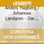 Anders Hagberg / Johannes Landgren - Dar Du Gar (Where You Go) cd musicale di Lindberg / Hagberg / Landgren