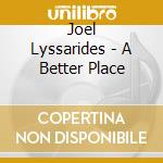 Joel Lyssarides - A Better Place cd
