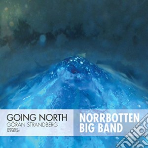 Goran Strandberg / Norbotten Big Band - Going North cd musicale