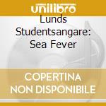 Lunds Studentsangare: Sea Fever cd musicale