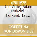 (LP Vinile) Adam Forkelid - Forkelid: 1St Movement vinile