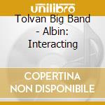 Tolvan Big Band - Albin: Interacting cd