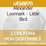Alexander Lovmark - Little Bird cd