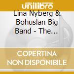 Lina Nyberg & Bohuslan Big Band - The World S A Stage cd