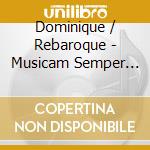 Dominique / Rebaroque - Musicam Semper Amavi cd