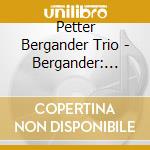 Petter Bergander Trio - Bergander: Watershed cd