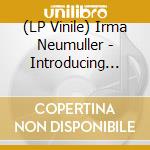 (LP Vinile) Irma Neumuller - Introducing Irma Neumuller vinile