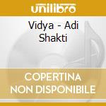 Vidya - Adi Shakti cd