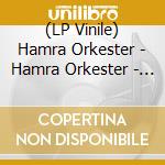 (LP Vinile) Hamra Orkester - Hamra Orkester - 328 vinile