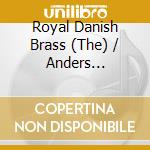 Royal Danish Brass (The) / Anders Johnsson: On The Great Organ Of Aarhus Cathedral cd