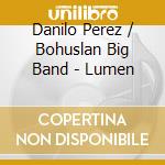 Danilo Perez / Bohuslan Big Band - Lumen cd