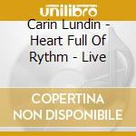 Carin Lundin - Heart Full Of Rythm - Live cd
