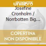 Josefine Cronholm / Norrbotten Big Band: Josefine Cronholm - Solace cd