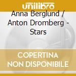 Anna Berglund / Anton Dromberg - Stars cd