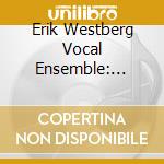 Erik Westberg Vocal Ensemble: Longing Longing cd