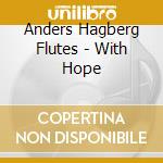 Anders Hagberg Flutes - With Hope cd