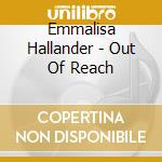 Emmalisa Hallander - Out Of Reach cd