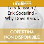 Lars Jansson / Erik Soderlind - Why Does Rain Fall cd