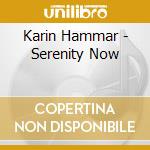 Karin Hammar - Serenity Now cd