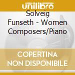Solveig Funseth - Women Composers/Piano cd