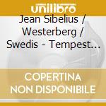 Jean Sibelius / Westerberg / Swedis - Tempest King Christian Ii cd