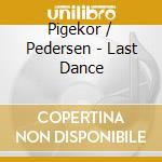 Pigekor / Pedersen - Last Dance cd
