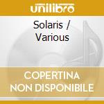 Solaris / Various cd musicale di Proprius