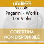 Niccolo' Paganini - Works For Violin cd