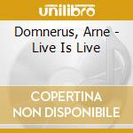 Domnerus, Arne - Live Is Live cd