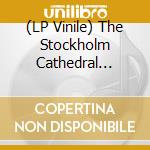 (LP Vinile) The Stockholm Cathedral Choir - Now Green Blade Riseth lp vinile di The stockholm cathed
