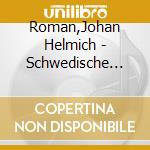 Roman,Johan Helmich - Schwedische Messe cd musicale di Roman,Johan Helmich
