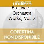 Bo Linde - Orchestra Works, Vol. 2 cd