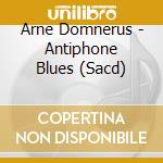 Arne Domnerus - Antiphone Blues (Sacd) cd musicale di Antiphone Blues