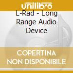 L-Rad - Long Range Audio Device cd