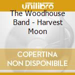 The Woodhouse Band - Harvest Moon cd