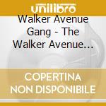 Walker Avenue Gang - The Walker Avenue Gang Rides Again cd musicale di Walker Avenue Gang