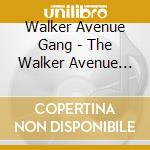 Walker Avenue Gang - The Walker Avenue Gang Rides Again