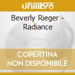 Beverly Rieger - Radiance cd musicale di Beverly Rieger