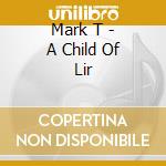 Mark T - A Child Of Lir cd