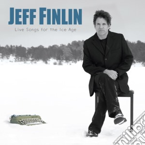 Jeff Finlin - Live Songs For The Ice Age cd musicale di Jeff Finlin