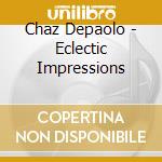 Chaz Depaolo - Eclectic Impressions cd
