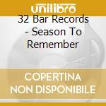 32 Bar Records - Season To Remember cd