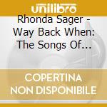 Rhonda Sager - Way Back When: The Songs Of Doug Arthur cd