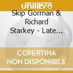 Skip Gorman & Richard Starkey - Late Night Feast cd musicale di Skip Gorman & Richard Starkey