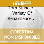 Tom Stringer - Variety Of Renaissance Lute Music On Guitar 2 cd
