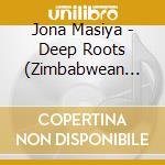 Jona Masiya - Deep Roots (Zimbabwean Drums) cd