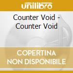 Counter Void - Counter Void cd