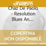 Chaz De Paolo - Resolution Blues An Acoustic Blues