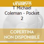 T Michael Coleman - Pocket 2 cd