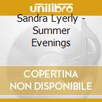 Sandra Lyerly - Summer Evenings cd